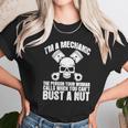 I Am Mechanic Your Woman Calls You Cant Bust A Nut Shirt Unisex T-Shirt Gifts for Her