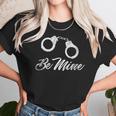 Be Mine Love Handcuffs Valentines Day Gif Unisex T-Shirt Gifts for Her