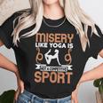 Misery Like Yoga Is Not A Competitive Sport Unisex T-Shirt Gifts for Her