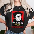 Nailed It Martin Luther 500 Years Of Reformation Unisex T-Shirt Gifts for Her