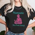 Namaste Six Feet Away 6 Feet Social Distancing Unisex T-Shirt Gifts for Her