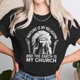 Nature-Is-My-Religion-And-The-Earth-Is-My-Church Shirt Unisex T-Shirt Gifts for Her