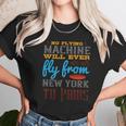 No Flying Machine Will Ever Fly From New York To Paris Unisex T-Shirt Gifts for Her