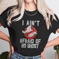 No Ghost Logo I Aint Afraid Unisex T-Shirt Gifts for Her