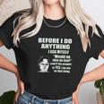 Office Dwight Quote Before I Do Anything Unisex T-Shirt Gifts for Her