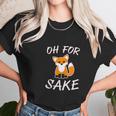 Oh For Fox Sake Animal Pun Potty Mouth Cursing Unisex T-Shirt Gifts for Her