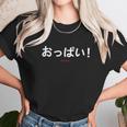 Oppai Hiragana For Anime And Manga Fans Unisex T-Shirt Gifts for Her