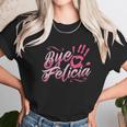 The Original Bye Felicia Goodbye Popular Saying Unisex T-Shirt Gifts for Her