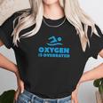 Oxygen Is Overrated Swimmer Gift Swimming Pool Unisex T-Shirt Gifts for Her