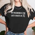 My Password Is The Last 8 Digits Of Pi Math Unisex T-Shirt Gifts for Her