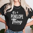 It Is A Penelope Thing Unisex T-Shirt Gifts for Her