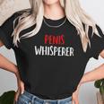 Penis Whisperer I Love Cock Dick Funny Gift Unisex T-Shirt Gifts for Her