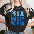 Proud Nasty Woman Unisex T-Shirt Gifts for Her