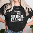 Im The Psychotic Hot Personal Trainer Funny Gift Unisex T-Shirt Gifts for Her