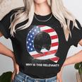 Q Anon Why Is This Relevant Unisex T-Shirt Gifts for Her