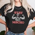 Randy Macho Man Savage Stay Macho Unisex T-Shirt Gifts for Her