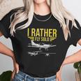 I Rather Fly Solo Funny Airplane Pilot Gift Unisex T-Shirt Gifts for Her