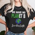 There Is No Plan B Save Earth Unisex T-Shirt Gifts for Her