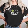 Roger That Tennis Champ Unisex T-Shirt Gifts for Her