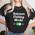 Salmon Fishing Gift Funny Fisher Mode Unisex T-Shirt Gifts for Her