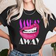 Sashay Away Funny Lips Diva Queen Femininity Cabaret Unisex T-Shirt Gifts for Her