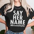 Say Her Name Breonna Taylor Blm Unisex T-Shirt Gifts for Her