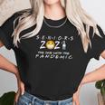 Seniors Class Of 2021 The One With The Pandemic Unisex T-Shirt Gifts for Her