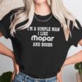 Im A Simple Man I Like Mopar Boobs Unisex T-Shirt Gifts for Her