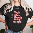 Single Taken Mentally Dating Will Smith Unisex T-Shirt Gifts for Her