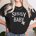 Sissy Baby Babay Gift Unisex T-Shirt Gifts for Her