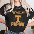 Tennessee Volunrs They Call Me Papaw Unisex T-Shirt Gifts for Her