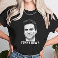 Tommy Devito Goodfellas Funny How Unisex T-Shirt Gifts for Her