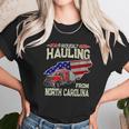 Truck Driver Proudly Hauling From North Carolina Trucker Unisex T-Shirt Gifts for Her