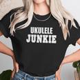 Ukulele Junkie Unisex T-Shirt Gifts for Her