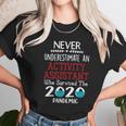 Never Underestimate Who Survived The Pandemic Activity Assistant Unisex T-Shirt Gifts for Her