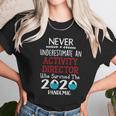 Never Underestimate Who Survived The Pandemic Activity Director Unisex T-Shirt Gifts for Her