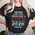 Never Underestimate Who Survived The Pandemic Bus Driver Unisex T-Shirt Gifts for Her