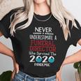 Never Underestimate Who Survived The Pandemic Funeral Director Unisex T-Shirt Gifts for Her