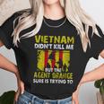 Vietnam Didnt Kill Me But The Agent Is Trying Aesthetic Gift 2022 Unisex T-Shirt Gifts for Her