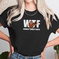 Wtf Wobbly Turkey Farts Funny Thanksgiving Day Unisex T-Shirt Gifts for Her