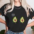 I Said Youre The Good Kind Of Fat - Avocado T-Shirt Unisex T-Shirt Gifts for Her