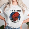 Admiral Ackbar Its A Trap Unisex T-Shirt Gifts for Her