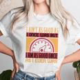 I Ain’T As Good As I Once Was But Unisex T-Shirt Gifts for Her