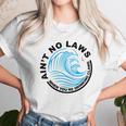 Aint No Laws Tshirt - White Claw Unisex T-Shirt Gifts for Her