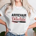 Armchair Detectiue True Crime Gift Crime Junkie Unisex T-Shirt Gifts for Her