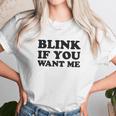 Blink If You Want Me Unisex T-Shirt Gifts for Her