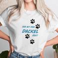 Der Mit Dem Dackel Geht Unisex T-Shirt Gifts for Her