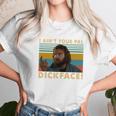 Donald Gibb I Ain’T Your Pal Dick Face Vintage Shirt Unisex T-Shirt Gifts for Her