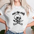 Eat The Rich Skull Crossbones Gift Unisex T-Shirt Gifts for Her