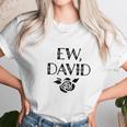 Ew David Alexis Moira Rose Merchandise Black Full Unisex T-Shirt Gifts for Her